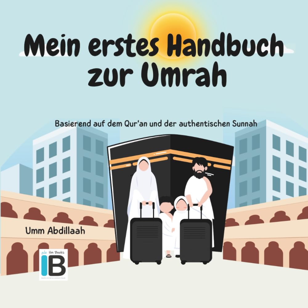 Mein erstes Handbuch zur Umrah: Schritt für Schritt die Umrah verstehen