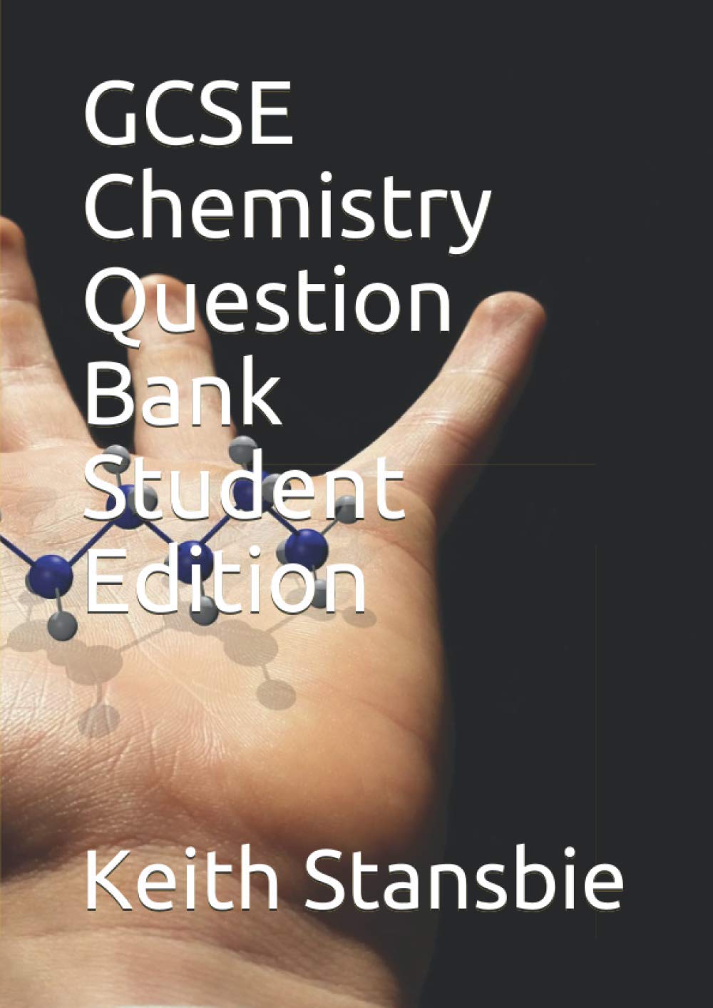 GCSE Chemistry Question Bank Student Edition