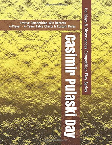Casimir Pulaski Day - Festive Competition Win Records - 4-Player - 4-Team Table Charts & Custom Rules - Holidays & Observances Competition Play Series