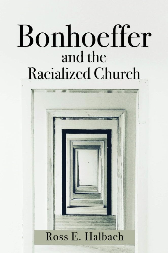 Bonhoeffer and the Racialized Church      Hardcover – August 15, 2020