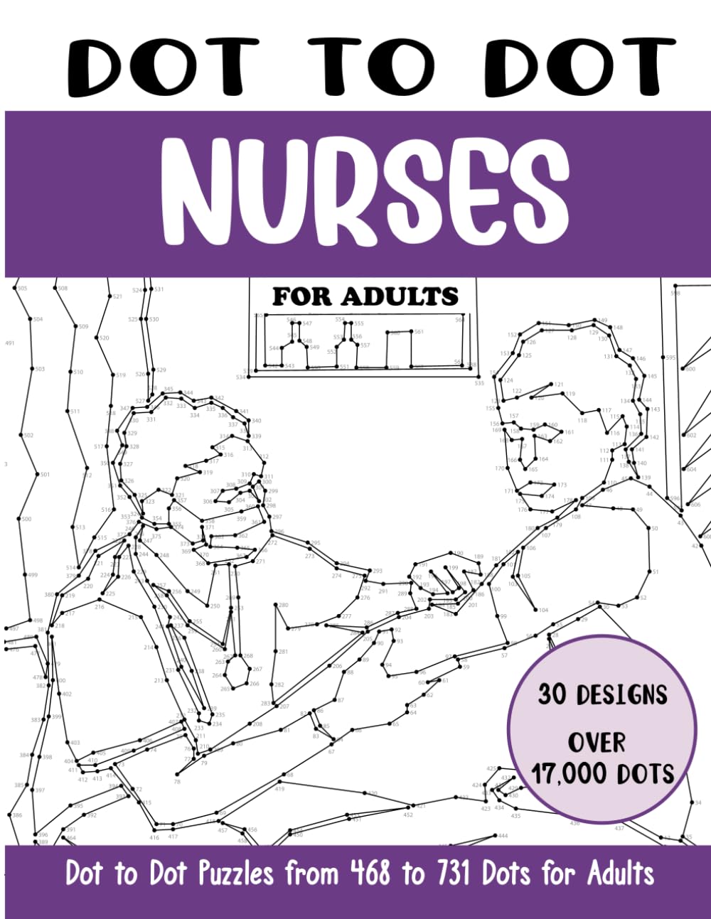 Dot to Dot Nurses for Adults: Nurses Connect the Dots Book for Adults (Over 17000 dots) (Dot to Dot Books for Adults)