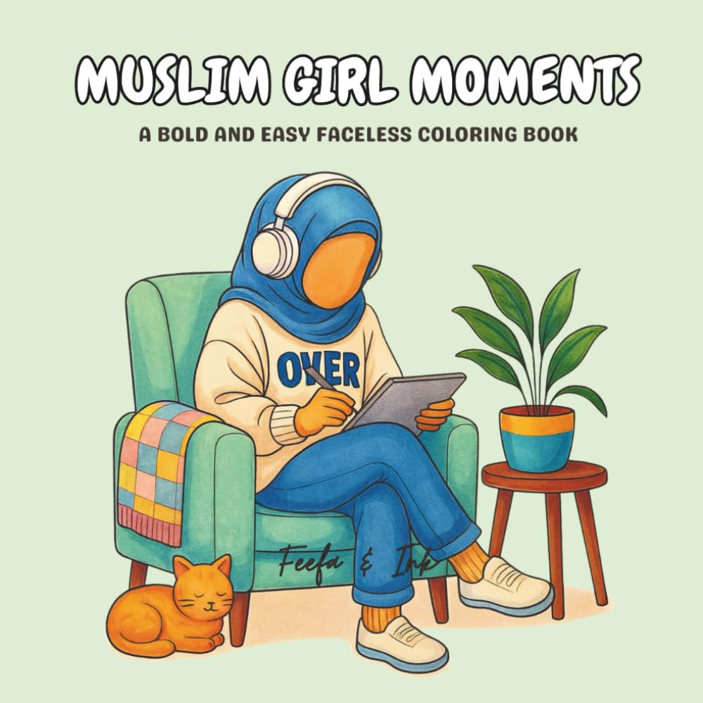 Muslim Girl Moments: Easy Bold and Faceless Coloring Book