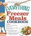The Everything Freezer Meals Cookbook