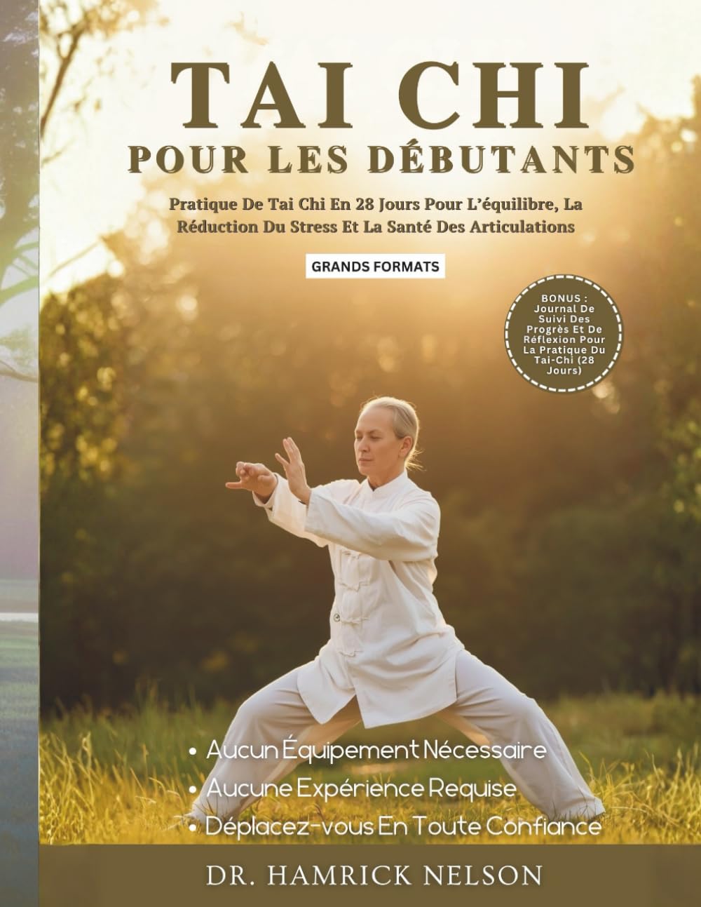 Tai Chi Pour Les Débutants: Pratique De Tai Chi En 28 Jours Pour L’équilibre, La Réduction Du Stress Et La Santé Des Articulations