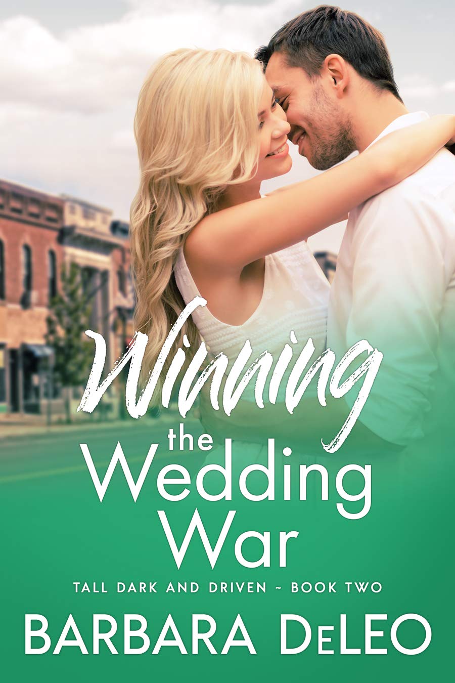 Winning the Wedding War: A sweet small town, enemies to lovers romance: 2 (Tall Dark and Driven)