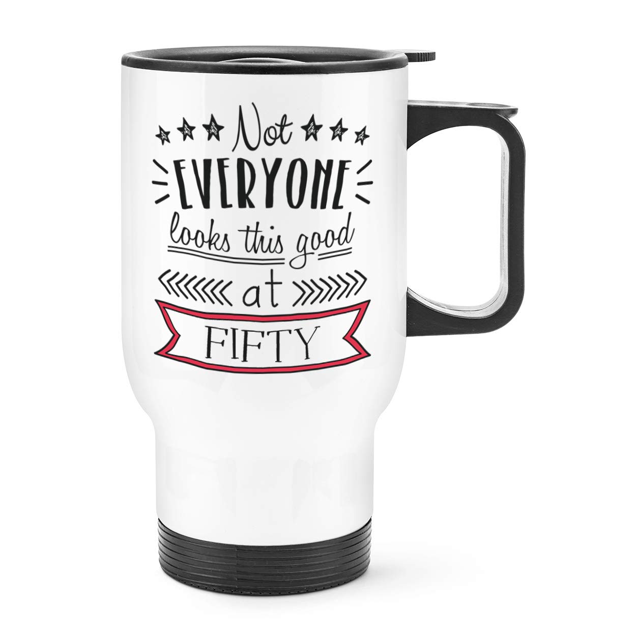 Not Everyone Looks This Good at Fifty Travel Mug Cup with Handle