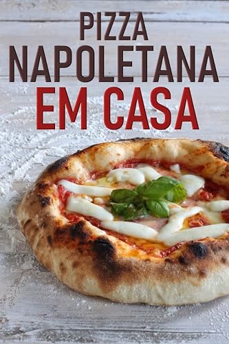 Pizza Napoletana em Casa