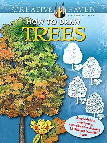 Creative Haven How to Draw Trees Coloring Book: Easy-to-follow, step-by-step instructions for drawing 15 different beautiful trees (Adult Coloring Books: Nature)