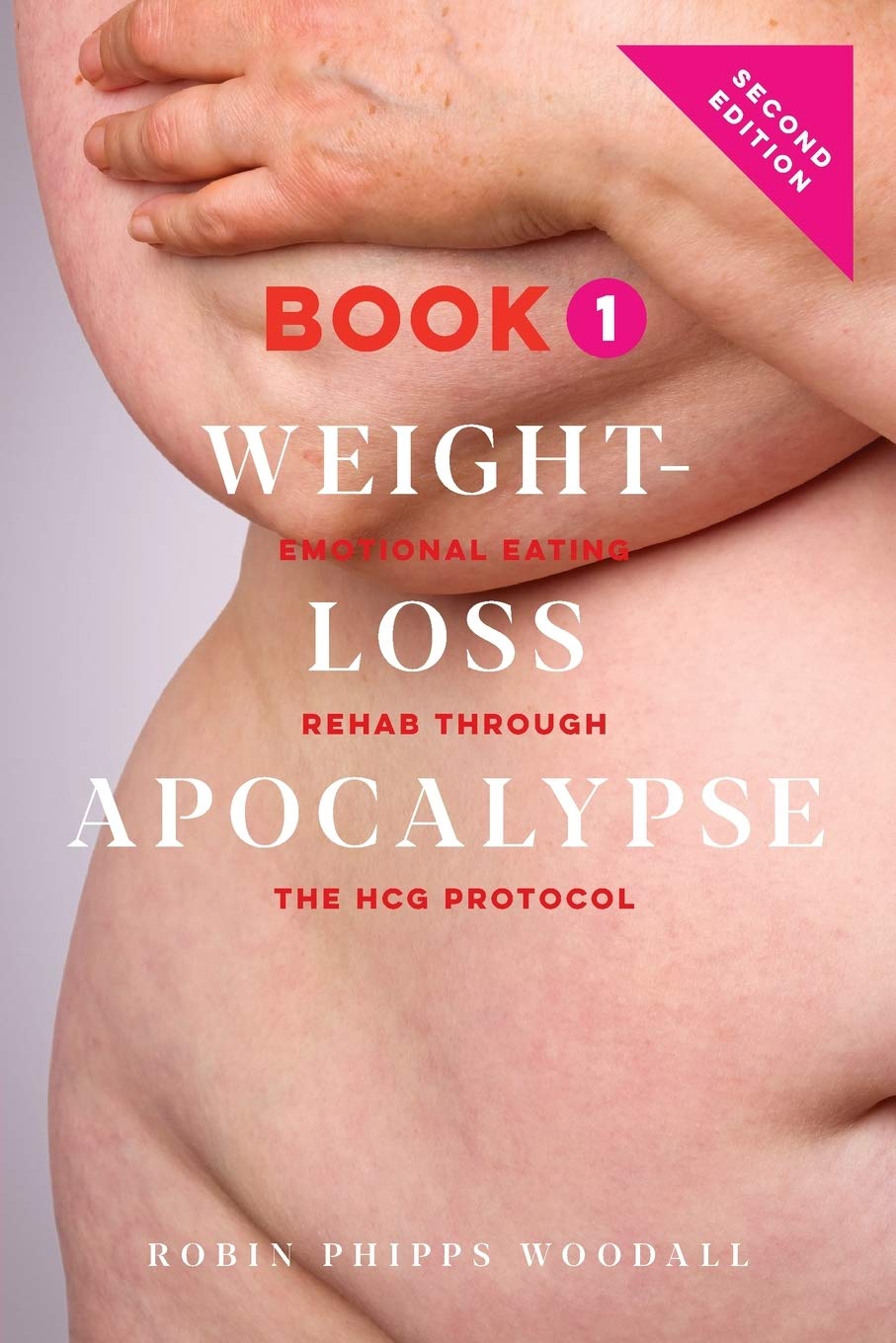 Weight-Loss Apocalypse Book 1: Emotional Eating Rehab Through the HCG Protocol