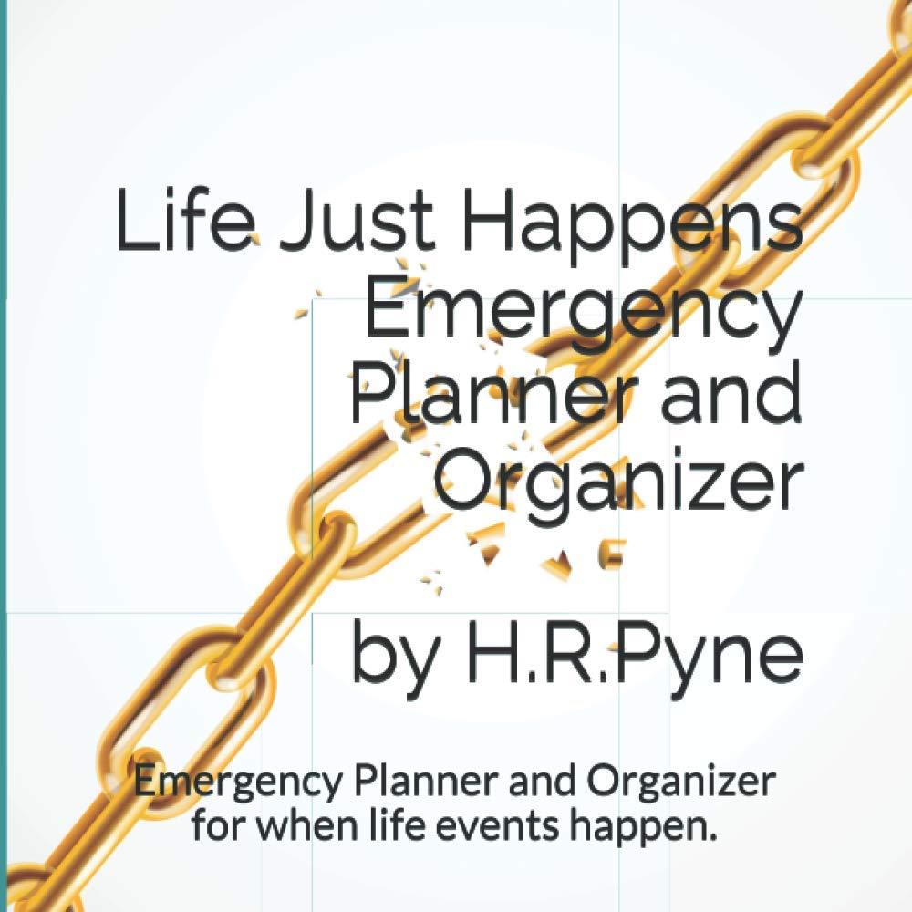 Life Just Happens Emergency Planner and Organizer by H.R. Pyne: Emergency planner and organizer for when life events happen (Life Just Happens Emergency Planner and Organizer- Grey)