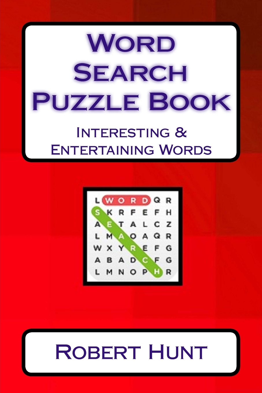 Word Search Puzzle Book: Interesting & Entertaining Words