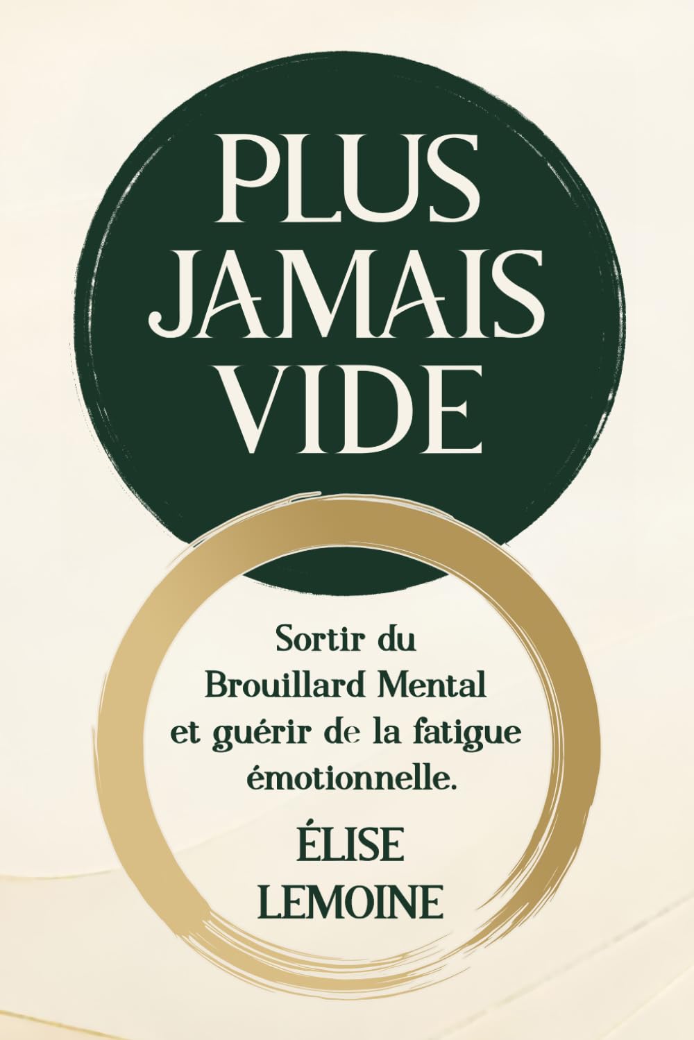Plus jamais vide: Sortir du brouillard mental et guérir de la fatigue émotionnelle