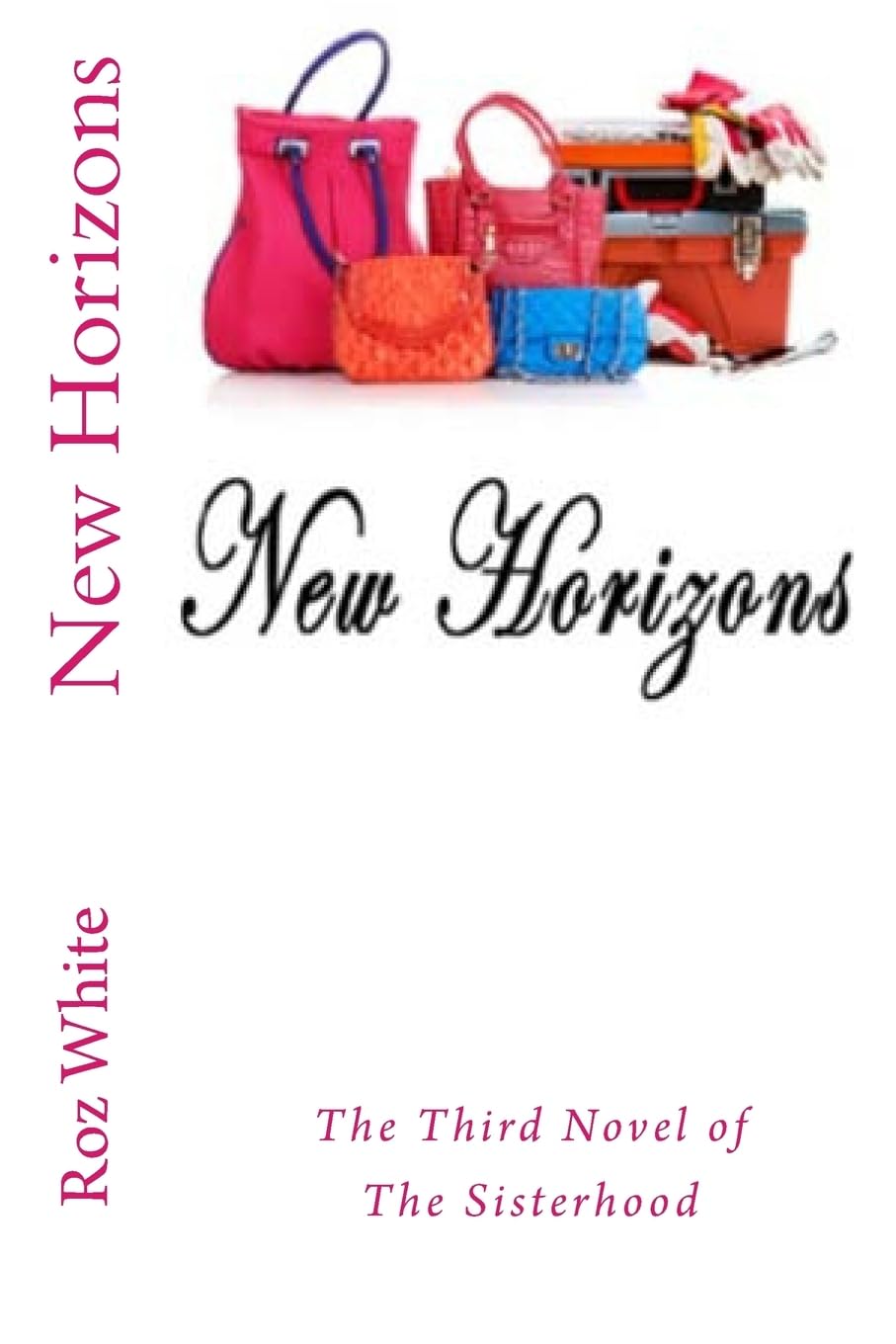 New Horizons: the Third Novel of The Sisterhood: Volume 3