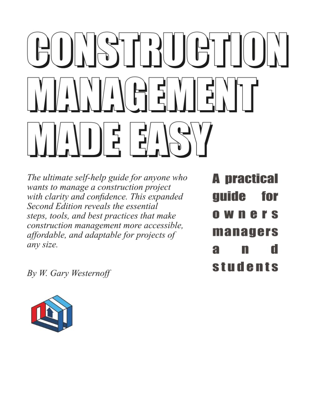 Construction Management Made Easy: A practical guide for owners managers and students