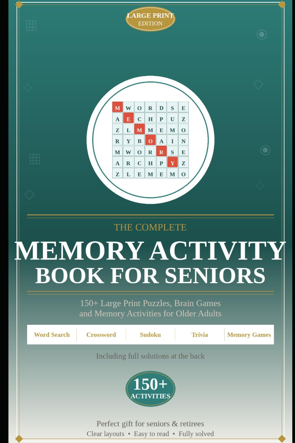 The Complete Memory Activity Book for Seniors: 150+ Fun Large Print Puzzles, Brain Games and Memory Activities for Older Adults