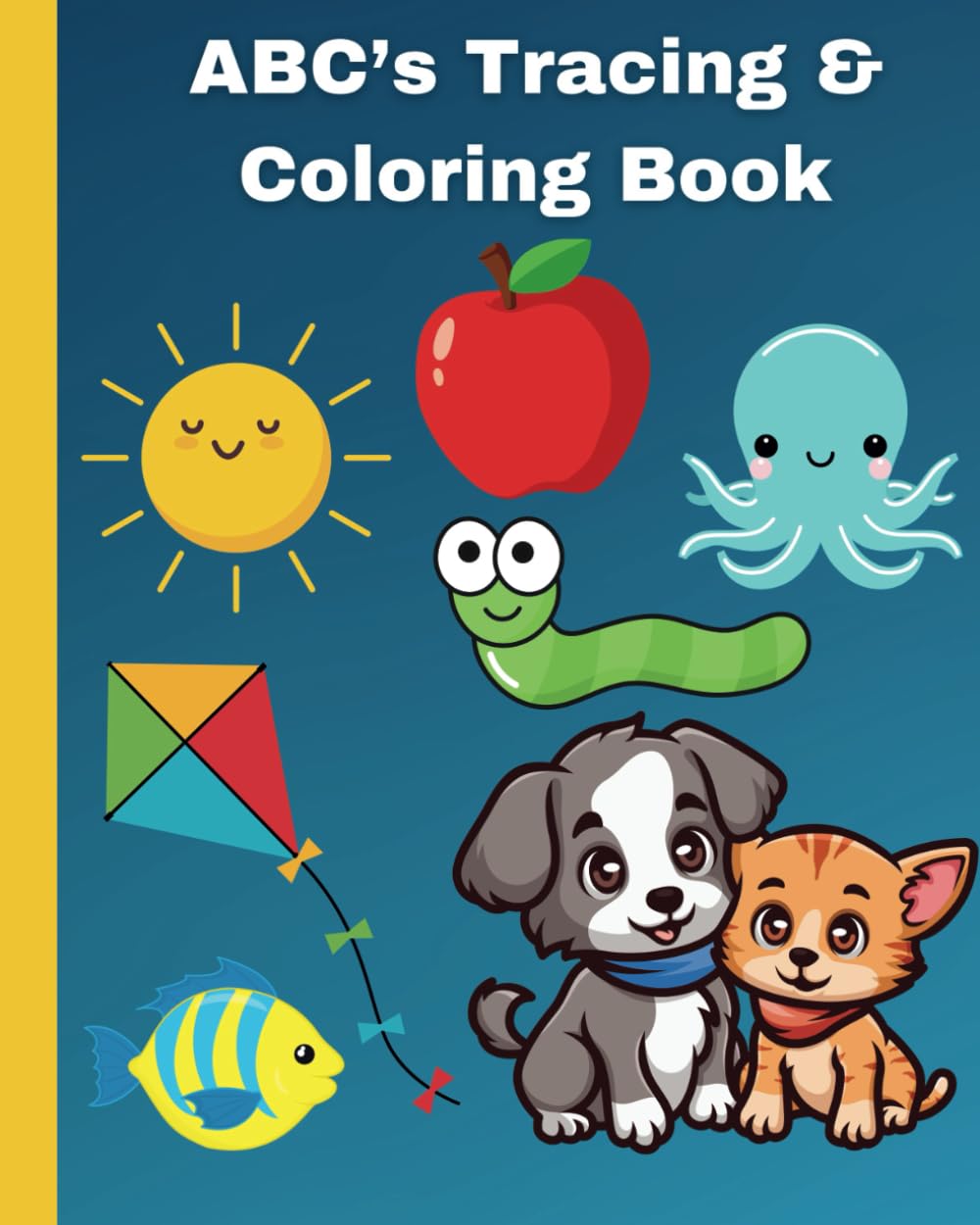 ABC's Tracing and Coloring Book for Ages 3-6: Educational Coloring Pages with Letters to Trace and Write for Preschool Children Ages 3-6