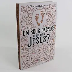 Em seus passos o que faria Jesus?