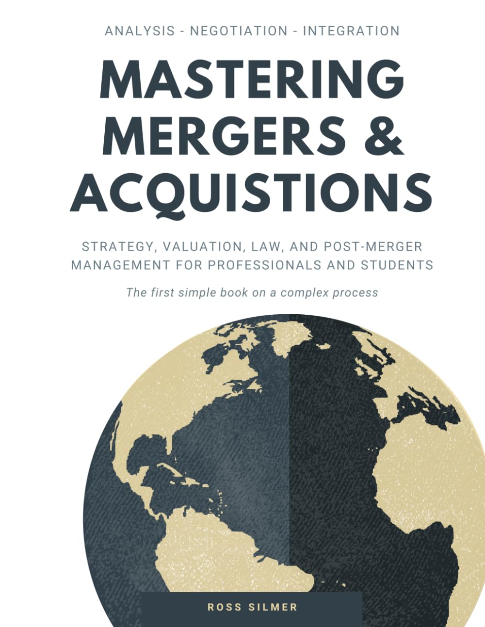 Mastering Mergers & Acquisitions: Strategy, Valuation, Law, and Post-Merger Management for Professionals and Students (Finance)