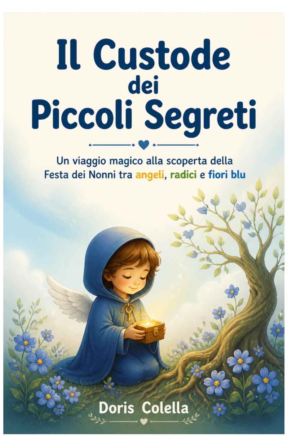 Il Custode dei Piccoli Segreti: Un viaggio magico alla scoperta della Festa dei Nonni tra angeli, radici e fiori blu