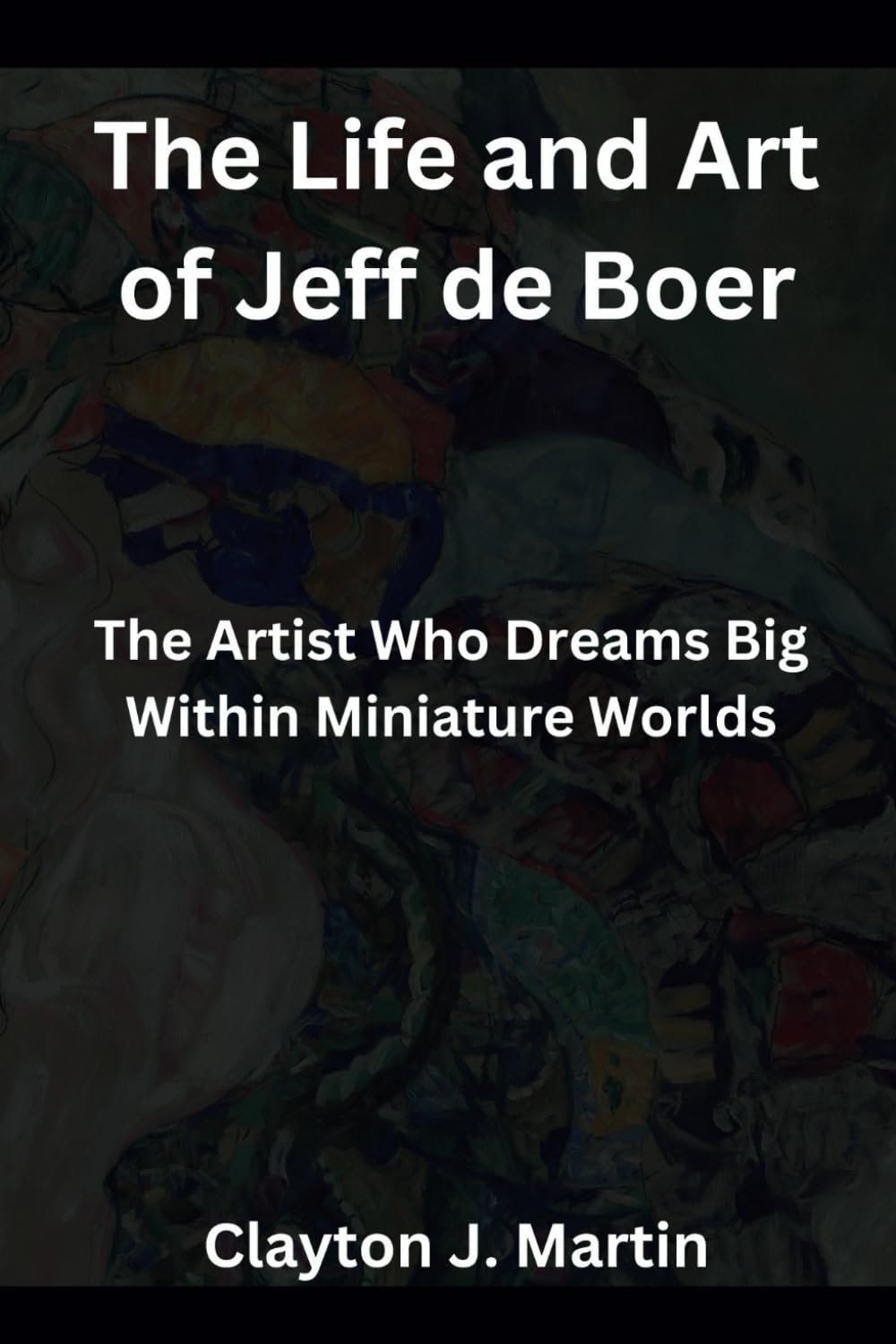 The Life and Art of Jeff de Boer: The Artist Who Dreams Big Within Miniature Worlds