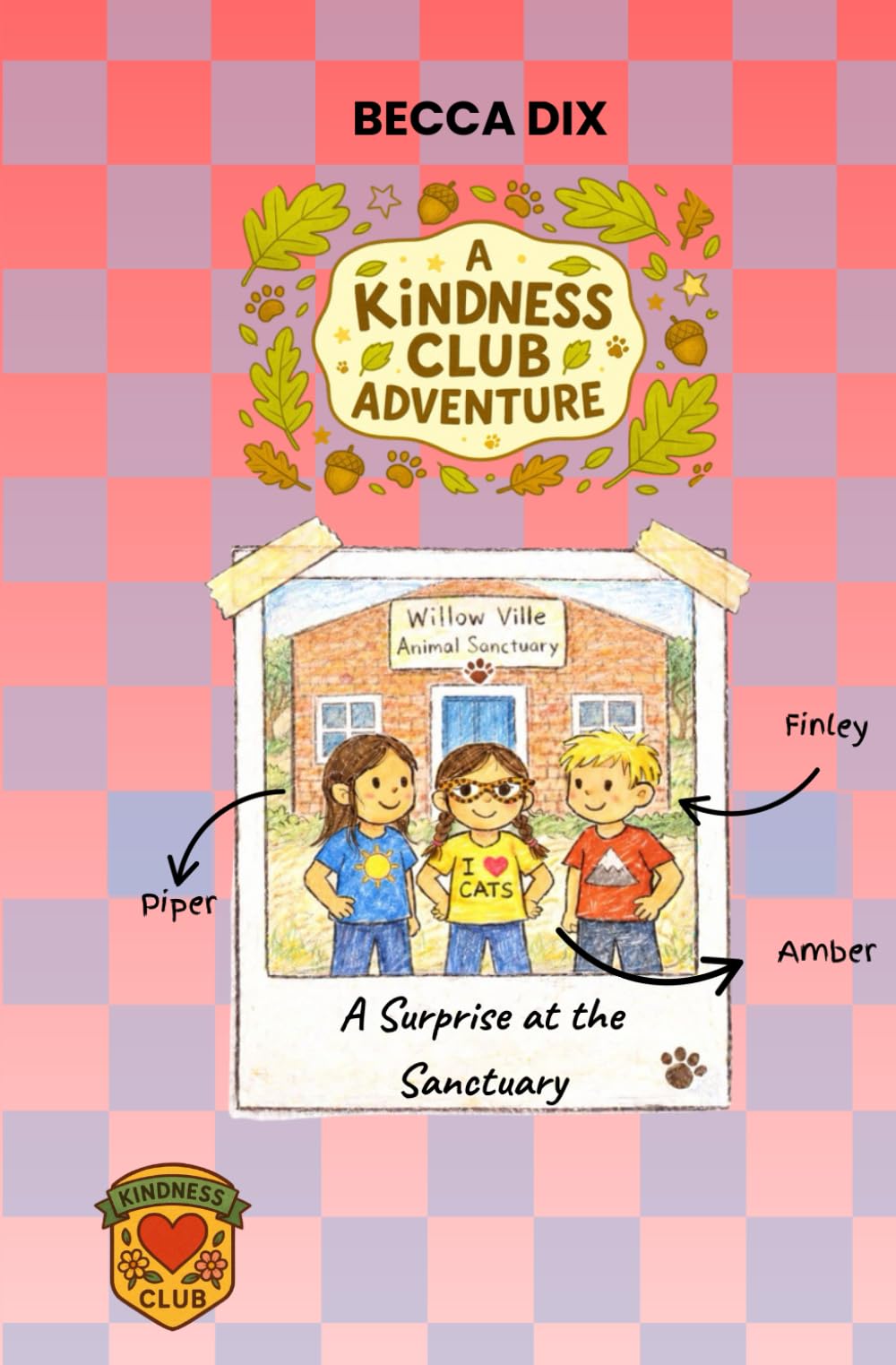 A Kindness Club Adventure: A Surprise at the Sanctuary: Book Five: 5