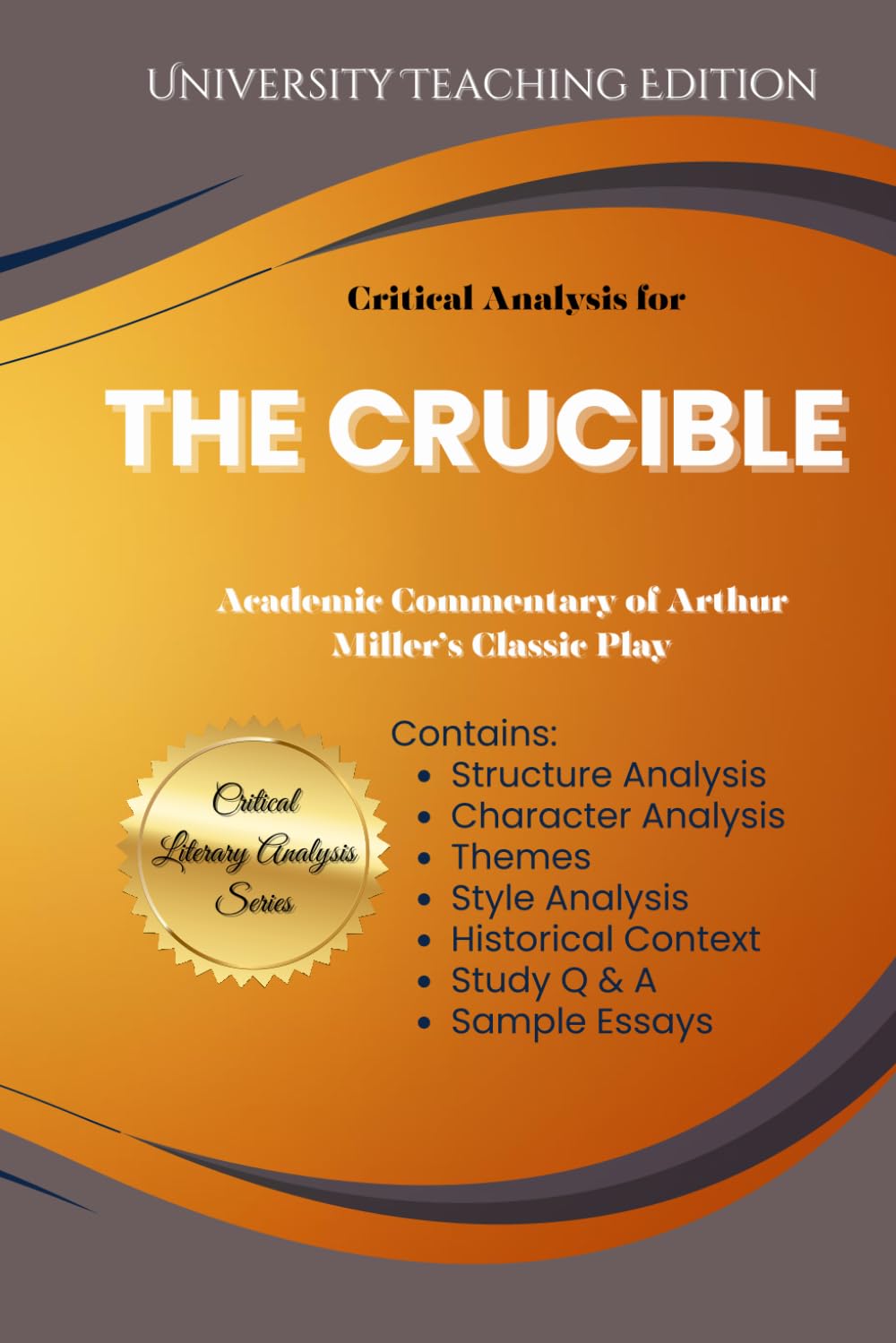 Critical Analysis for: The Crucible: Academic Commentary of Arthur Miller’s Classic Play