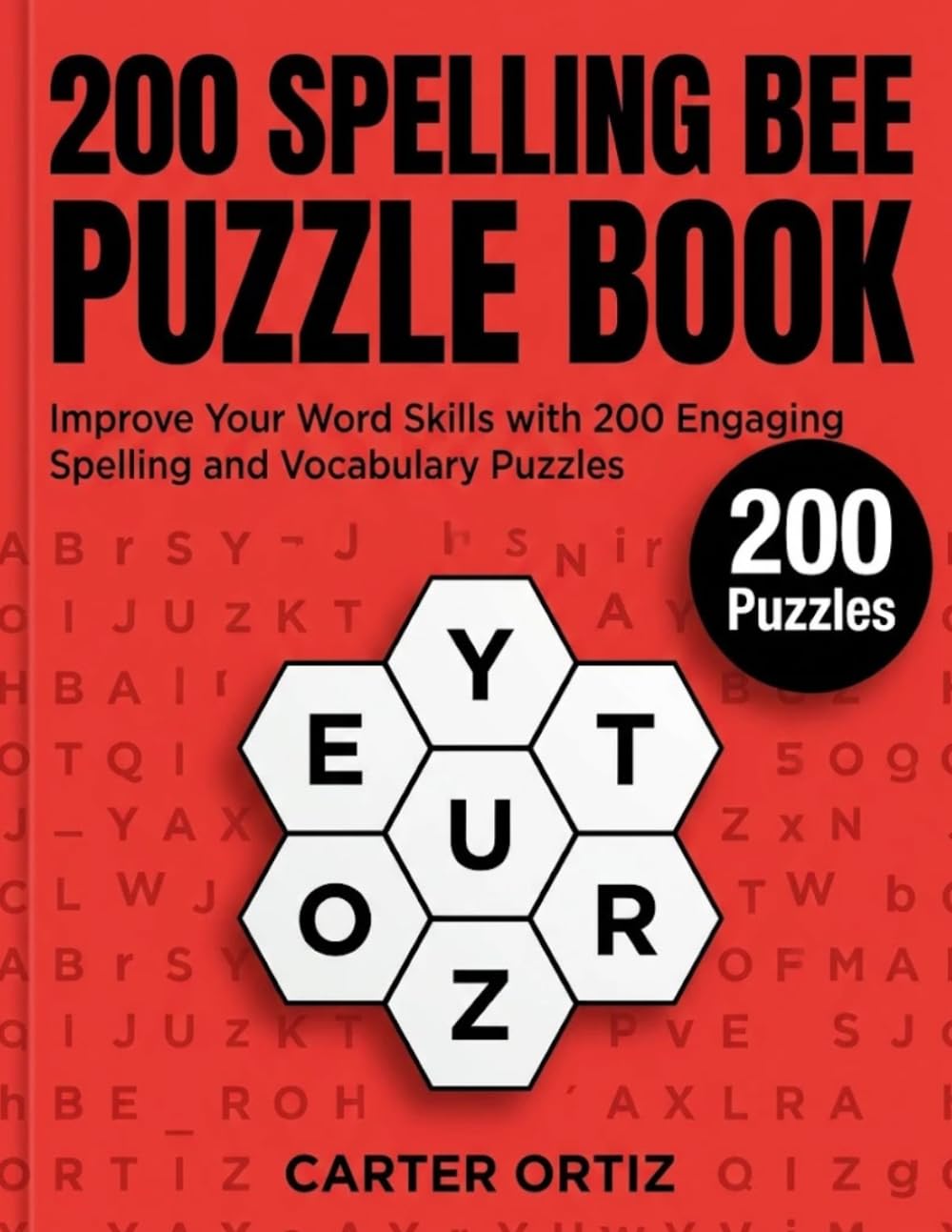 BEE SPELLING PUZZLE BOOK: Improve Your Word Skills with 200 Engaging Spelling and Vocabulary Puzzles, Puzzles with Solutions.
