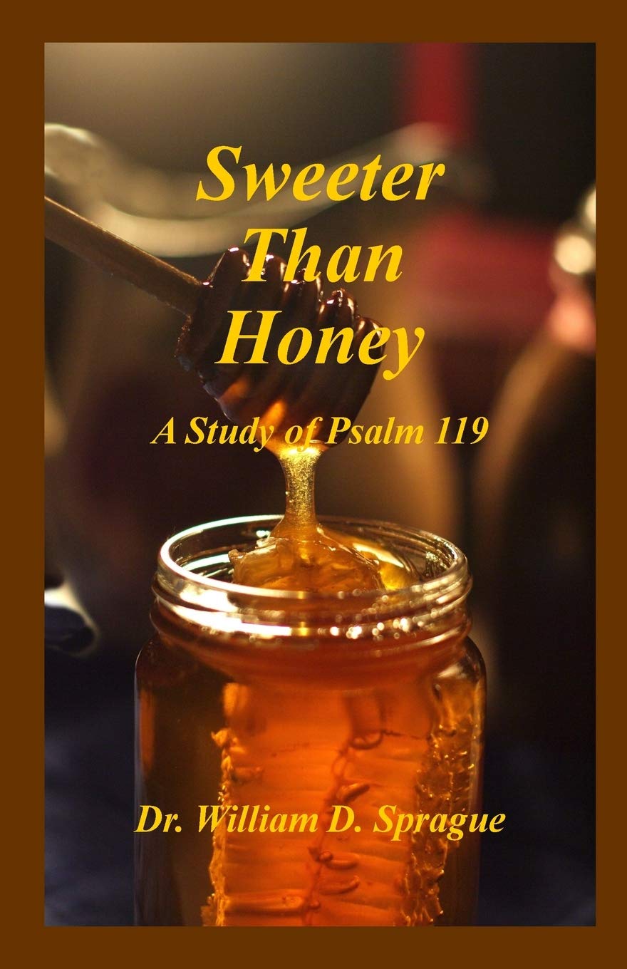 Sweeter Than Honey: A Study of Psalm 119: Volume 1