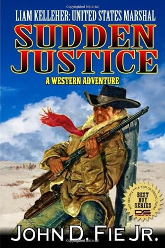 Sudden Justice (The United States Marshal Western Series)