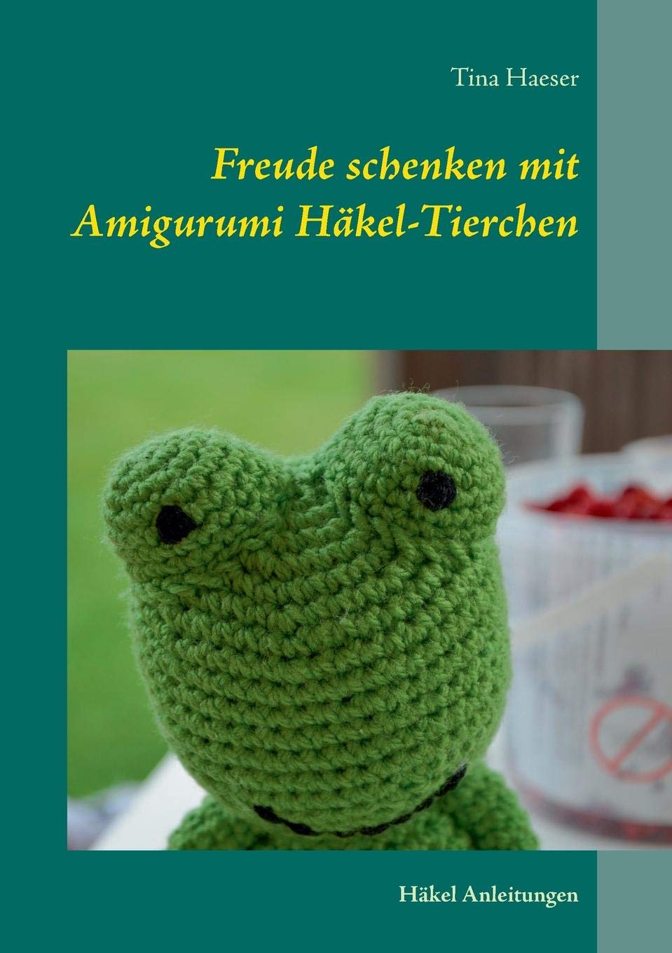 Freude schenken mit Amigurumi Hkel-Tierchen: Hkelanleitungen