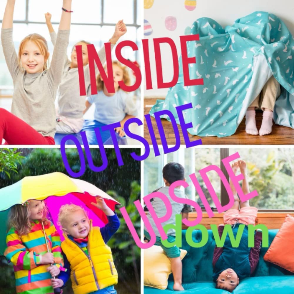 inside Outside Upside Down: A Book of Opposites for Toddlers Preschool Kindergarten with Real Life Photos of Kids in Action!