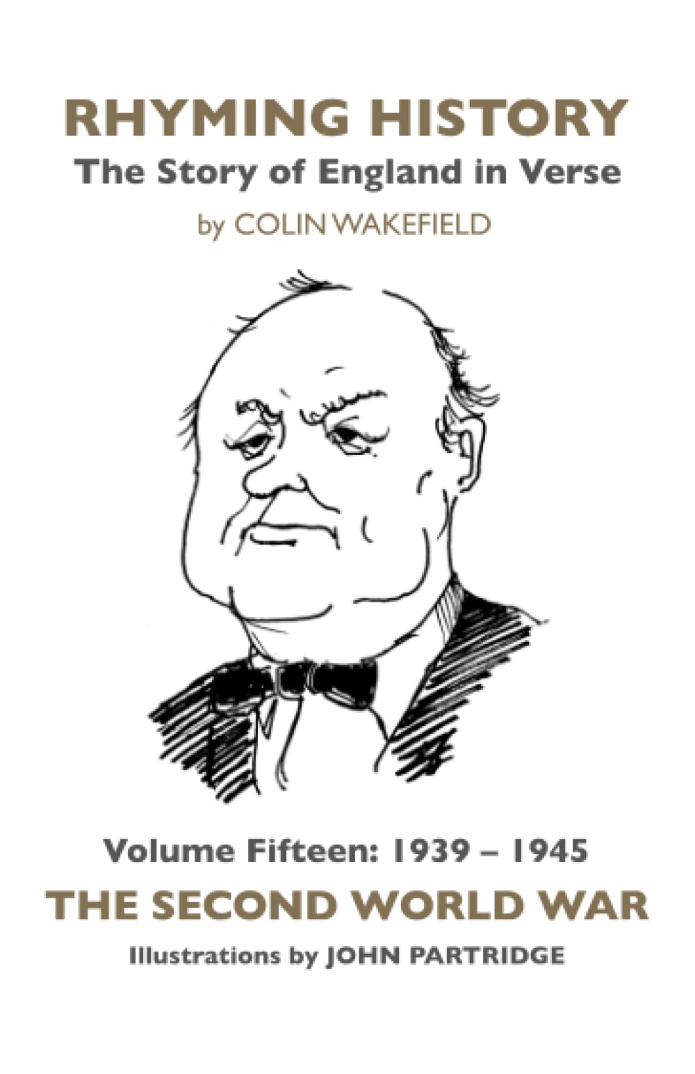 Rhyming History The Story of England in Verse: Volume Fifteen: 1939-1945 The Second World War