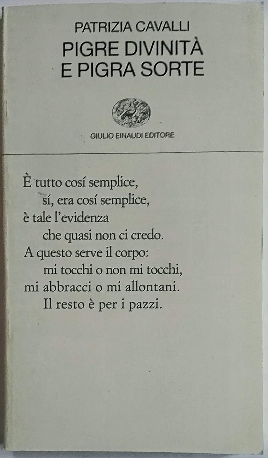 Pigre divinità e pigra sorte