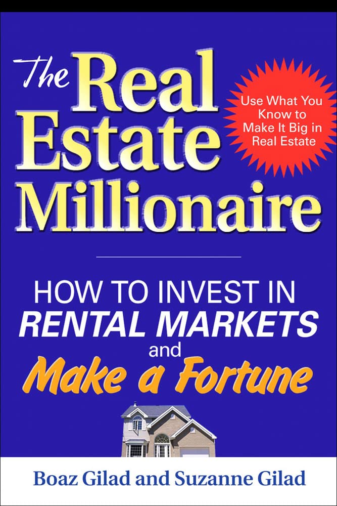 Buy The Real Estate Millionaire: How to Invest in Rental Markets and Make a Fortune (BUSINESS BOOKS) — BookShops.in