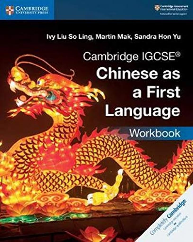 Cambridge IGCSE® Chinese as a First Language Workbook by Ivy Liu So Ling