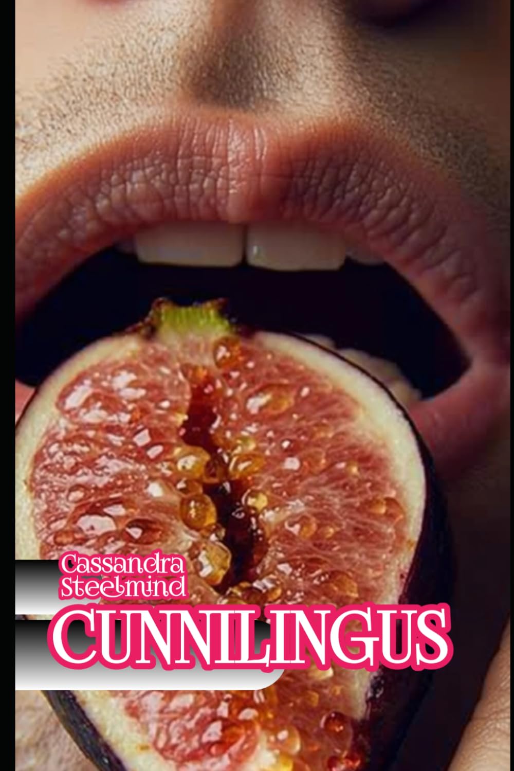 CUNNILINGUS: Erótica para Mujeres: Relatos Explícitos de Placer, Sumisión y Libertad. (Universo Erótico SteelMind)