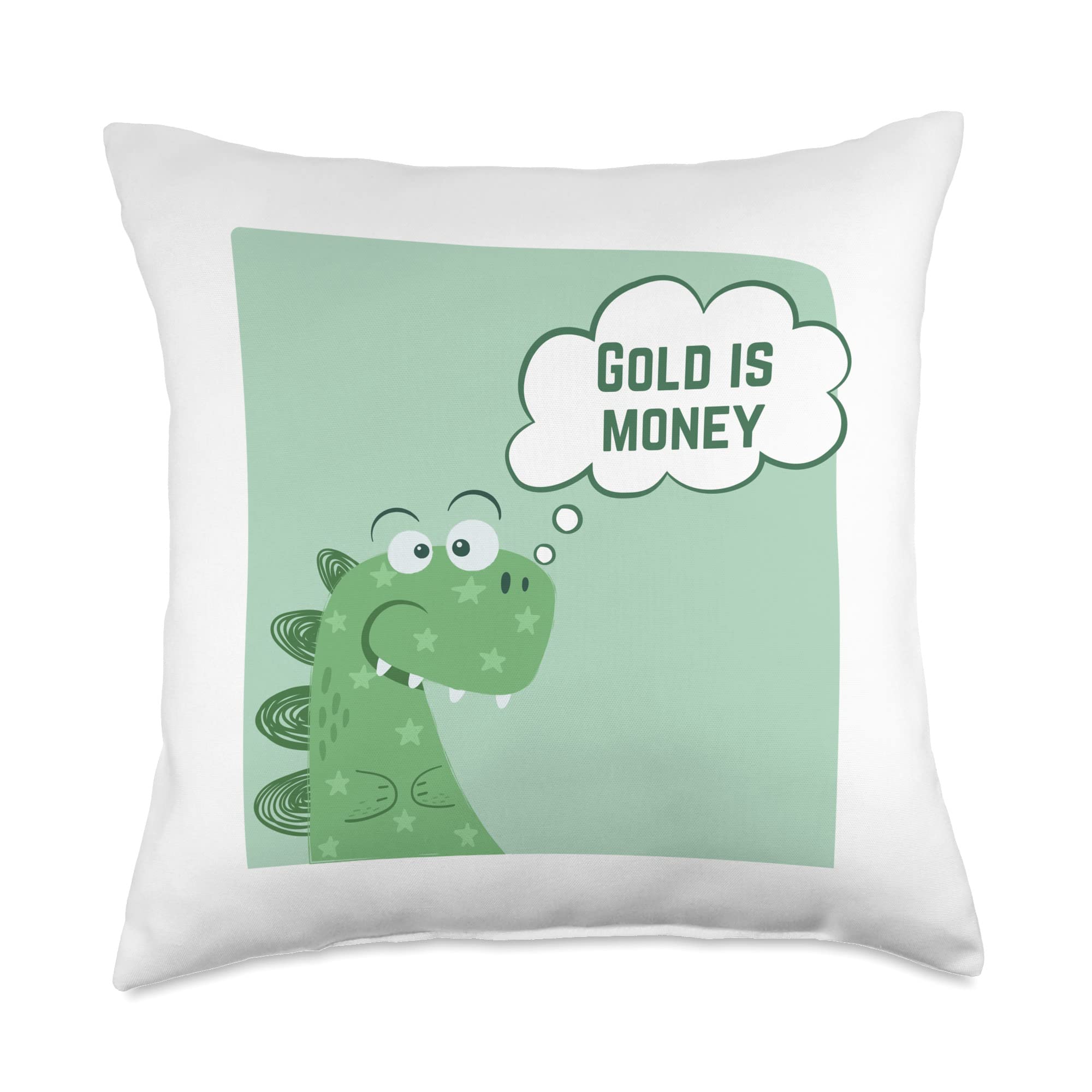 GOLD IS MONEY-Smart Talking Dinosaur Cartoon-Throw Pillow, 18x18, Multicolor