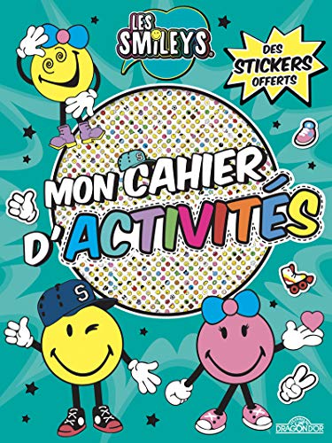 Les Smileys - Mon cahier d'activités - Avec des stickers - Dès 6 ans