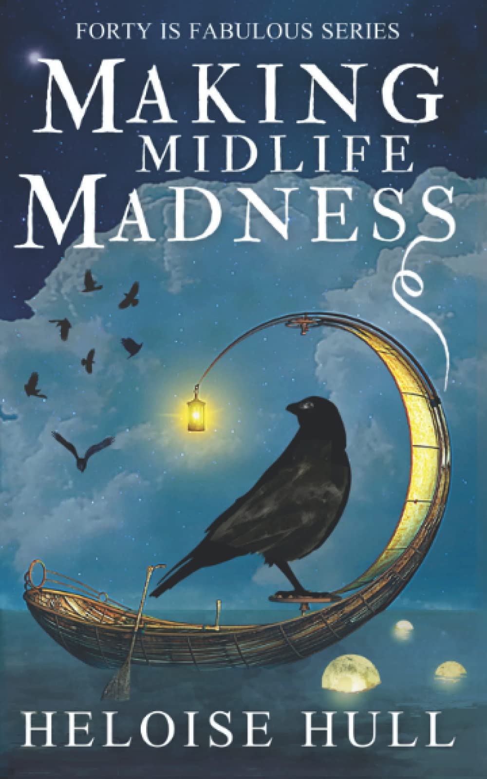 Making Midlife Madness: A Paranormal Women's Fiction Novel (Forty Is Fabulous)