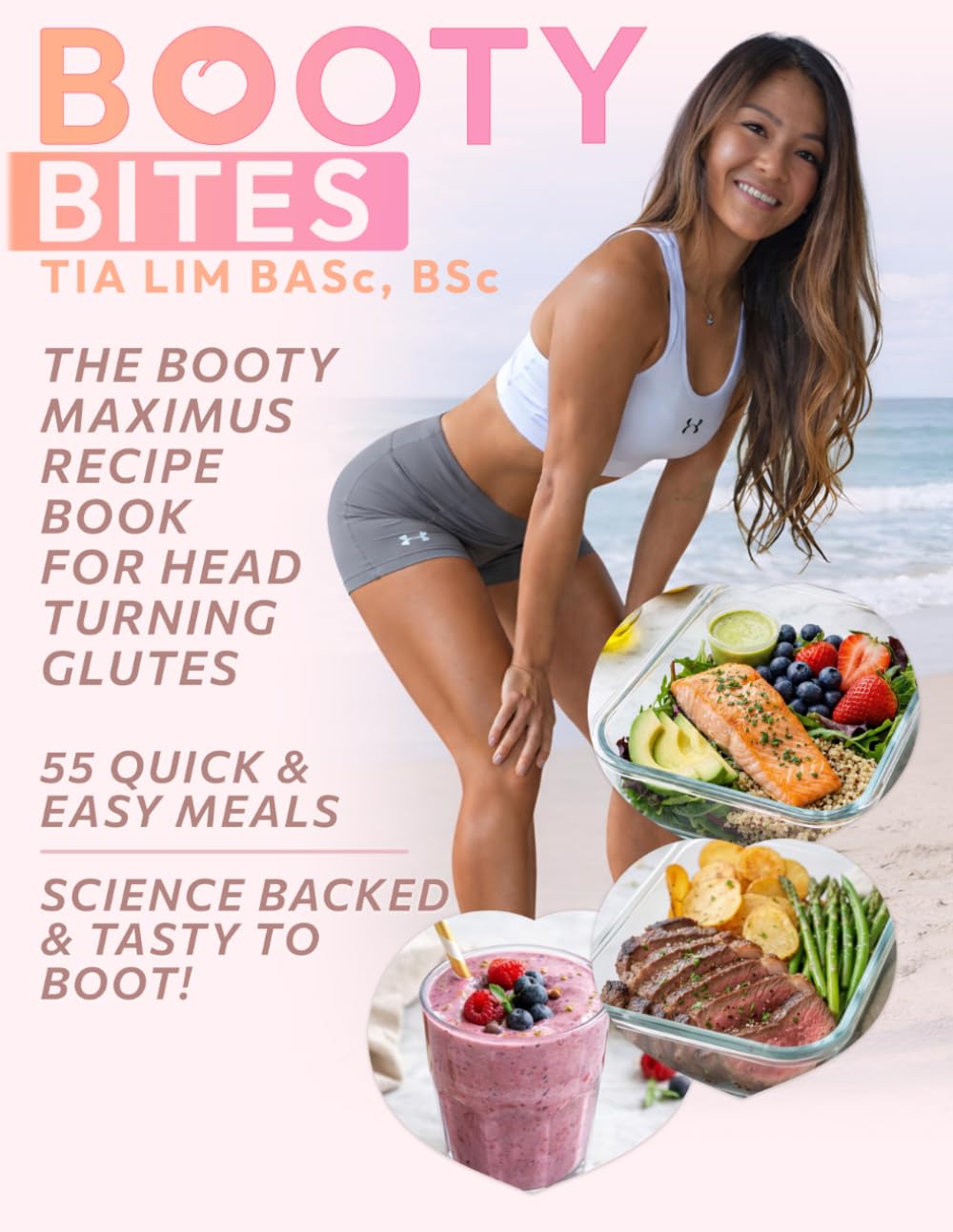 Booty Bites: The Booty Maximus Recipe Book for Head Turning Glutes -55 Quick & Easy Meals - Science-Backed & Tasty to Boot! (Booty Books)