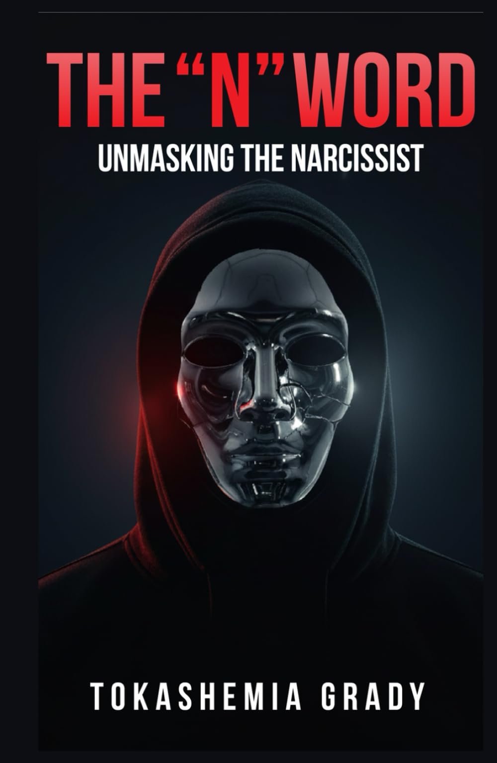 The "N" Word: Unmasking the Narcissist