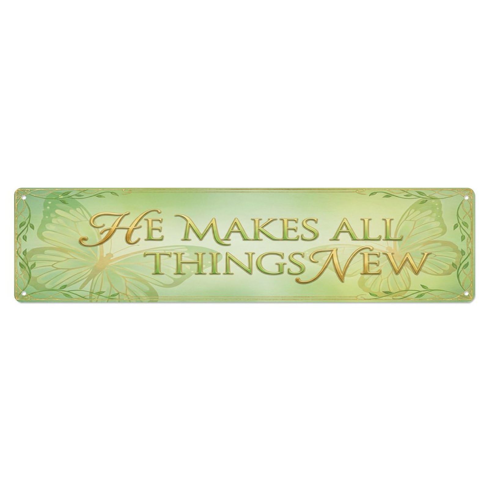 Butterfly Wings He Makes All Things New Garden Metal Tin Skinny Sign Plaque Wall Decor for Cafe, Club Bar, Office, Home Garden Metal Poster 4x16Inch