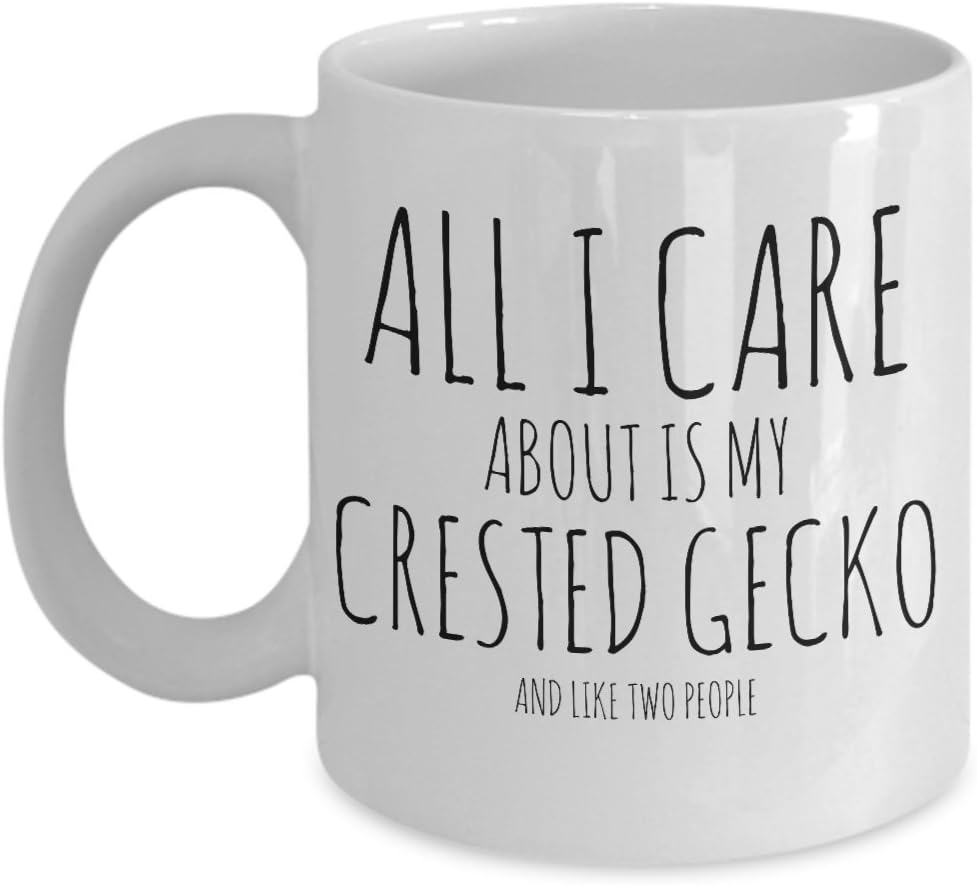 Crested Gecko Mug - All I Care About Is My Crested Gecko And Like Two People - Reptile Crested Gecko Gifts - Unique 11 oz Ceramic Lizard Owner Coffee or Tea Cup