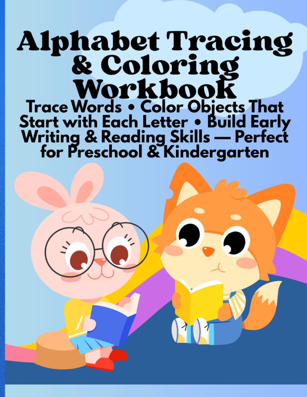 Alphabet Tracing & Coloring Workbook Trace Words • Color Objects That Start with Each Letter • Build Early Writing & Reading Skills — Perfect for Preschool & Kindergarten