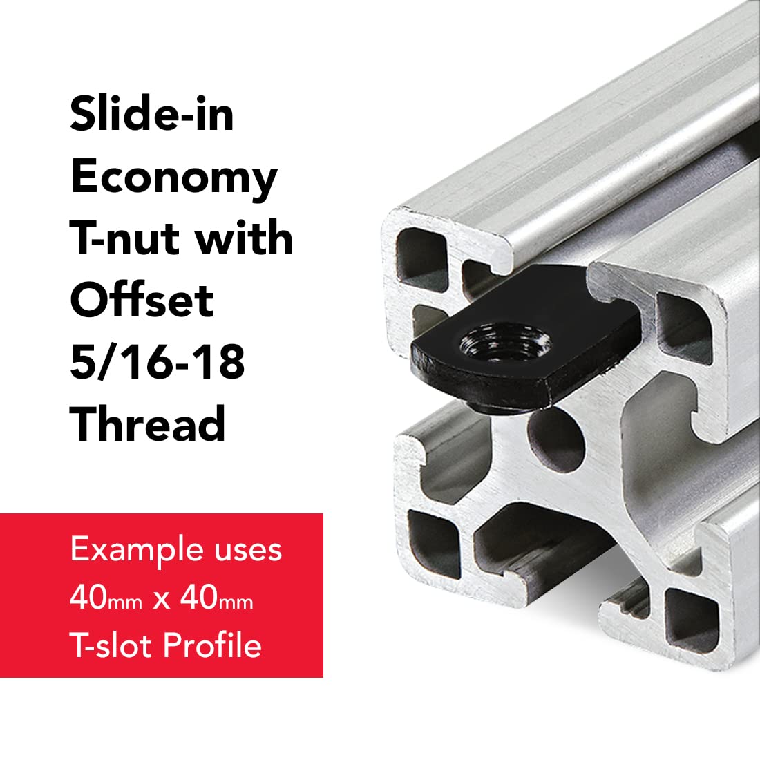 8020, 3278, 15 Series 5/16-18 Offset Threaded Slide in Economy T-Nut Steel T-Slot Accessories for 80/20 Aluminum Extrusion Hardware Nuts