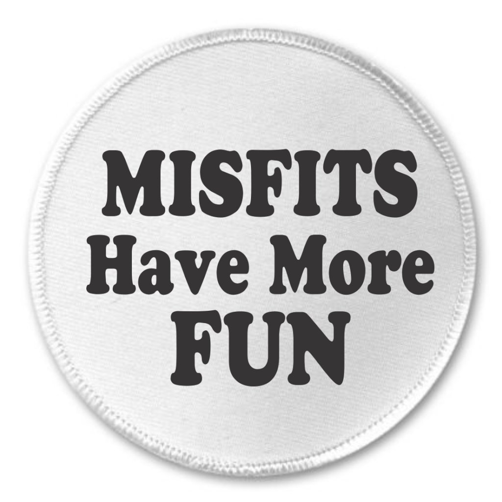 A&T Designs Misfits Have More FUN 3" Sew On Patch Emo Punk Goth
