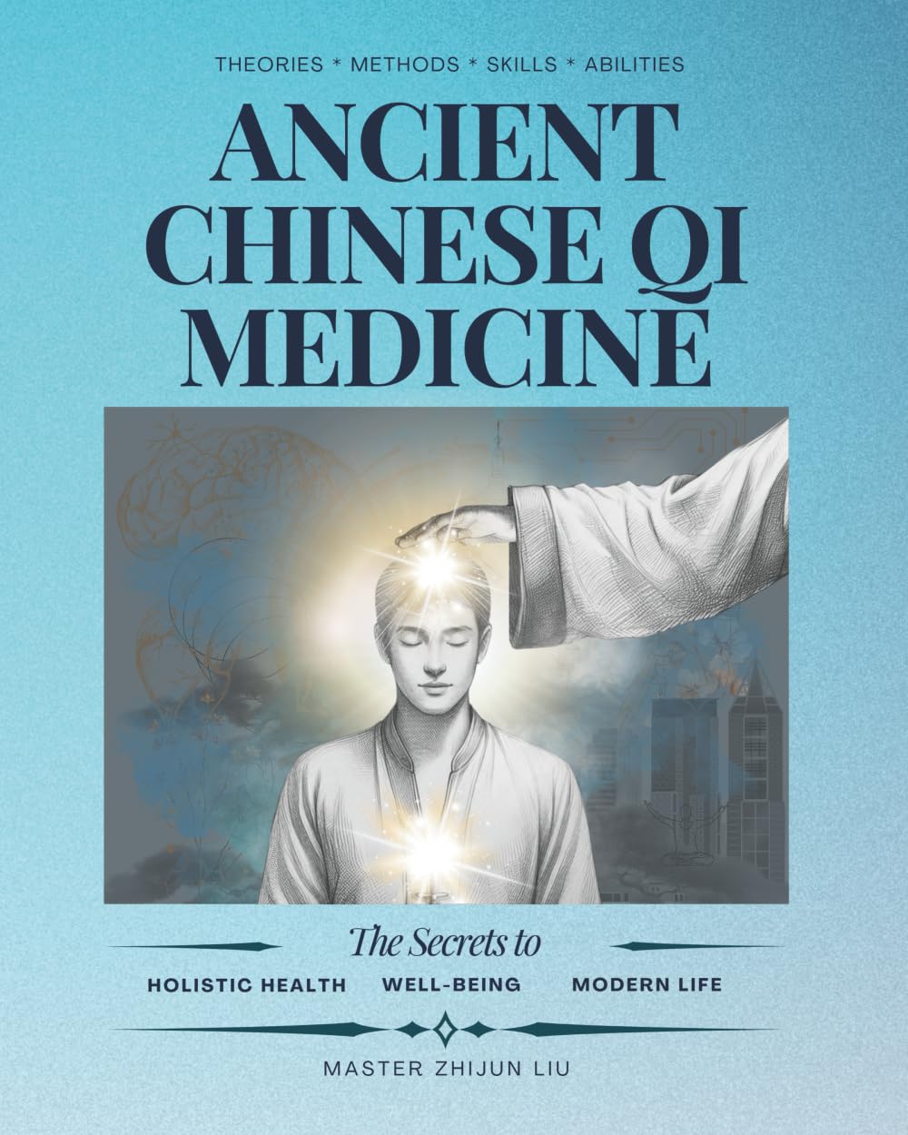 Ancient Chinese Qi Medicine: The Secrets for Holistic Health, Well-Being and Modern Life      Paperback – December 16, 2024
