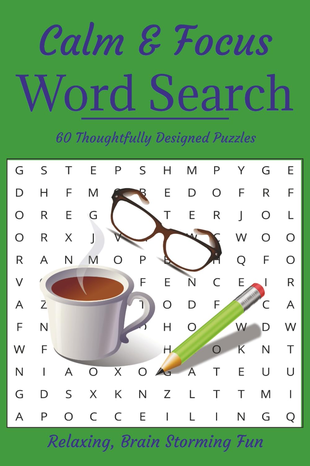 Calm & Focus Word Search: 60 Thoughtfully Designed Puzzles For Relaxation and Cognitive Stimulation