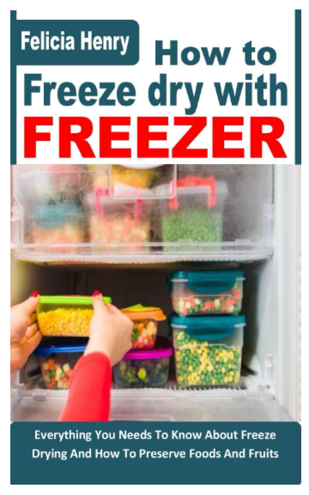 Buy HOW TO FREEZE DRY WITH FREEZER Everything You Needs To Know About