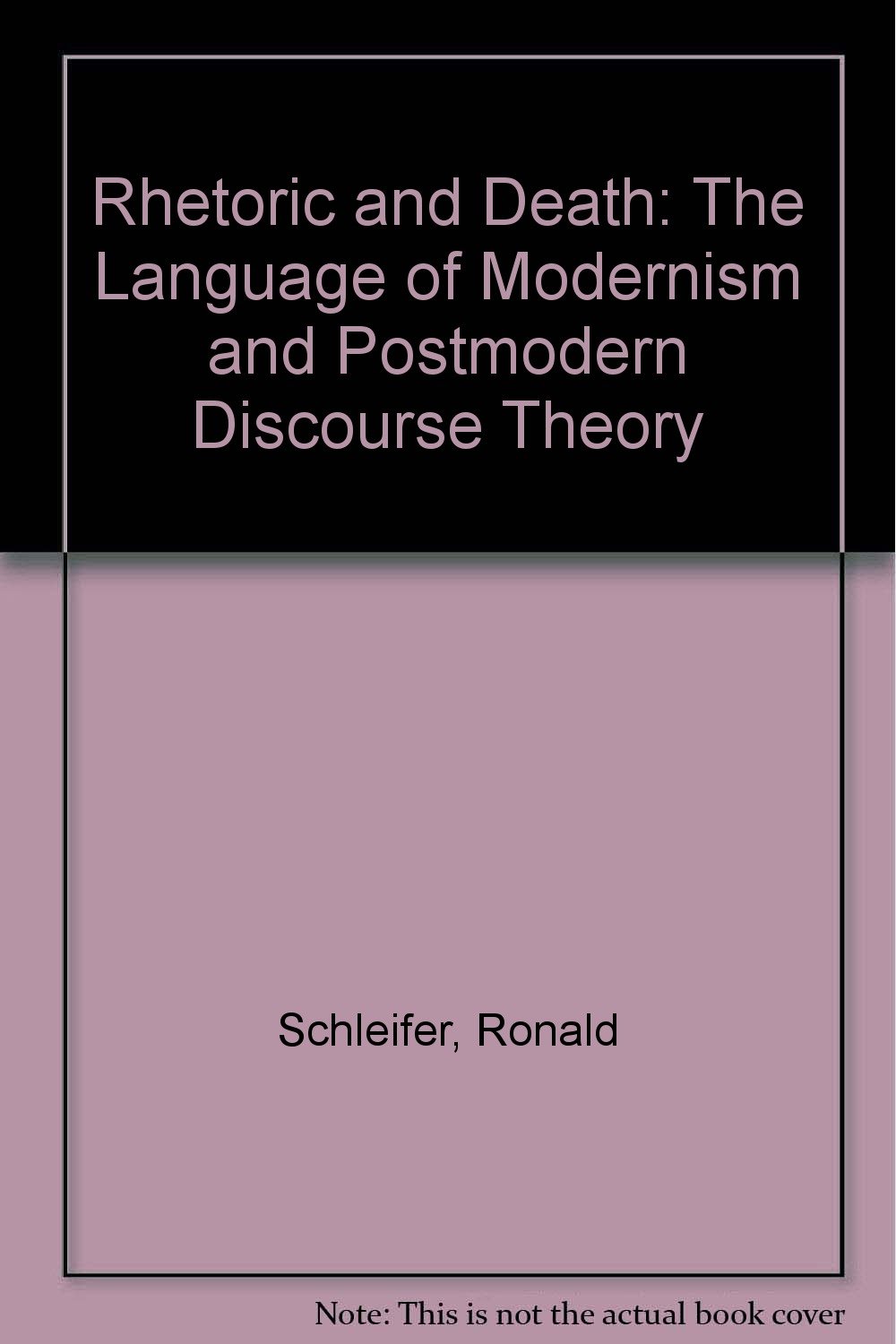Rhetoric and Death: The Language of Modernism and Postmodern Discourse ...